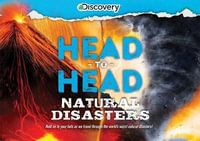 Discovery: Head-to-Head: Natural Disasters : An epic exploration of history's most destructive earthquakes, explosions, and more! - Emily Rose Oachs