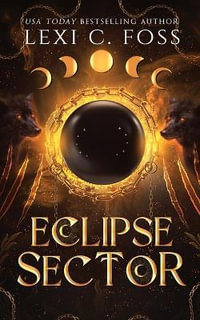 Eclipse Sector : Discreet Edition - Lexi C. Foss