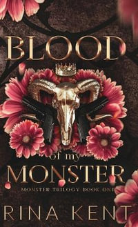 Blood of My Monster : Special Edition Print - Rina Kent