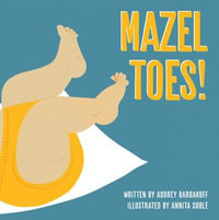 Mazel Toes! - Audrey Barbakoff