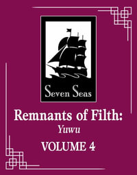 Remnants of Filth : Yuwu (Novel) Volume 4 - Rou Bao Bu Chi Rou