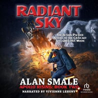 Radiant Sky : Apollo Rising : Book 2 - Alan Smale