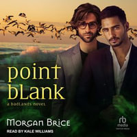 Point Blank : Badlands : Book 6 - Morgan Brice