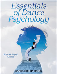 Essentials of Dance Psychology - Sanna Nordin-Bates