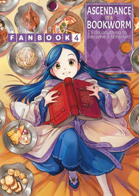 Ascendance of a Bookworm : Fanbook 4 - Miya Kazuki