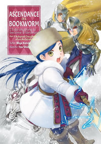 Ascendance of a Bookworm : Part 3 Volume 3 (Light Novel) - Miya Kazuki