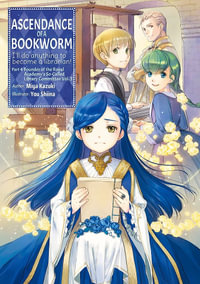 Ascendance of a Bookworm : Part 4 Volume 3 (Light Novel) - Miya Kazuki