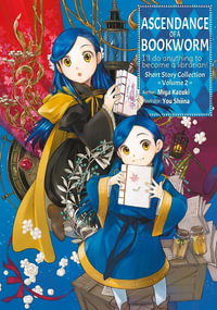 Ascendance of a Bookworm : Short Story Collection Volume 2 (Light Novel) - Miya Kazuki