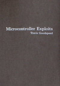 Microcontroller Exploits - Travis Goodspeed