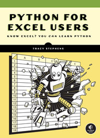 Python for Excel Users : Know Excel? You Can Learn Python - Tracy Stephens