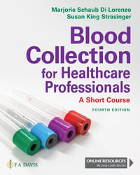 Blood Collection for Healthcare Professionals : 4th Edition - A Short Course - Marjorie Schaub Di Lorenzo