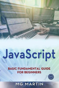 JavaScript : Basic Fundamental Guide for Beginners - Mg Martin