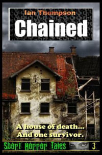 Chained : Short Horror Tales - Ian Thompson