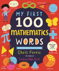 My First 100 Mathematics Words : My First STEAM Words - Chris Ferrie