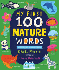 My First 100 Nature Words : My First STEAM Words - Chris Ferrie