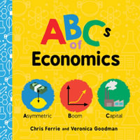 ABCs of Economics : Baby University - Chris Ferrie