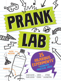 Pranklab : Practical science pranks you and your victim can learn from - Chris Ferrie