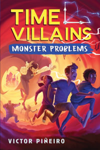 Monster Problems : Time Villains - Victor Piñeiro