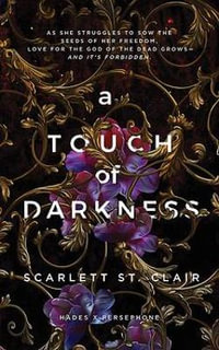 A Touch of Darkness : Hades X Persephone Saga - Scarlett St. Clair