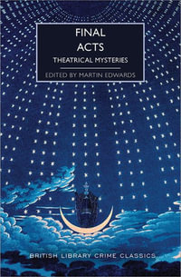 Final Acts : Theatrical Mysteries - Martin Edwards