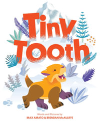 Tiny Tooth : A Cute Prehistoric Picture Story Book for Children - Max Amato