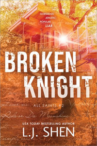 Broken Knight : All Saints - L. J. Shen