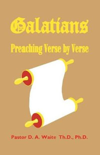 Galatians : Preaching Verse by Verse - D. a. Waite