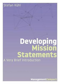 Developing Mission Statements : A Very Brief Introduction - Stefan Kuhl