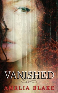 Vanished - Amelia Blake