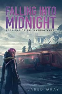 Falling Into Midnight : Unsung Name - Jared Gray
