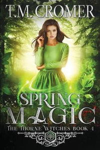 Spring Magic - T.M. Cromer