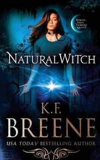 Natural Witch : Demon Days, Vampire Nights World - K.F. Breene