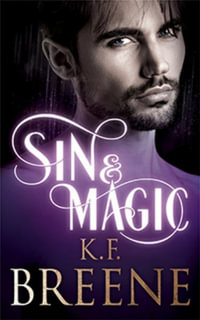 Sin & Magic : Demigods of San Francisco - K.F. Breene