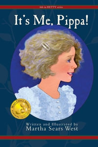 It's Me, Pippa! : Sixth in Hetty Series - Martha Sears West