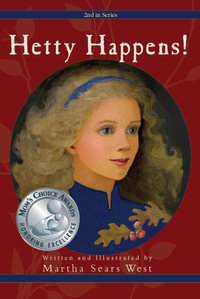 Hetty Happens! : Second in Series - Martha Sears West