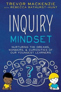 Inquiry Mindset - Trevor MacKenzie