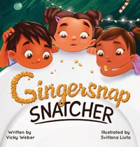 Gingersnap Snatcher - Vicky Weber