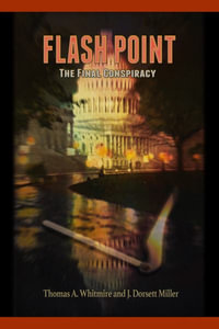 Flash Point : The Final Conspiracy - Thomas A. Whitmire