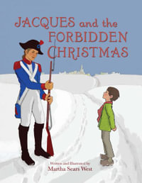 Jacques and the Forbidden Christmas - Martha Sears West