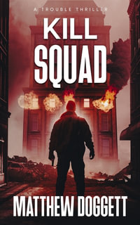 Kill Squad : A Trouble Thriller - Matthew Doggett