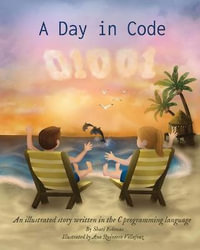 A Day in Code : An illustrated story written in the C programming language - Shari Eskenas