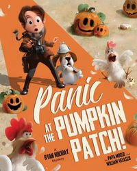 Panic At The Pumpkin Patch : A Funny Halloween Adventure - William Velasco