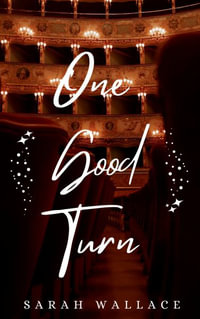 One Good Turn : A Queer Historical Fantasy - Sarah Wallace