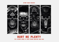 Hurt Me Plenty : The Ultimate Guide to First-Person Shooters 2003 - 2010 - Bitmap Books