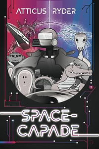 Space-Capade - Atticus Ryder