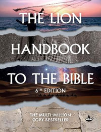 The Lion Handbook to the Bible : 6th Edition - Pat Alexander