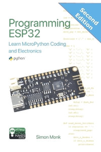 Programming ESP32 : Learn MicroPython Coding and Electronics - Simon Monk