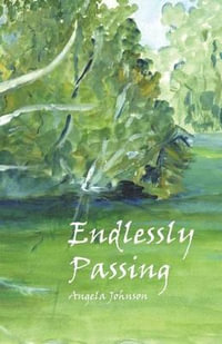 Endlessly Passing - Angela Johnson