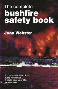 The Complete Bushfire Safety Book - Joan Webster