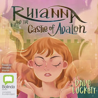 Rhianna and the Castle of Avalon : The Rhianna chronicles - Dave Luckett